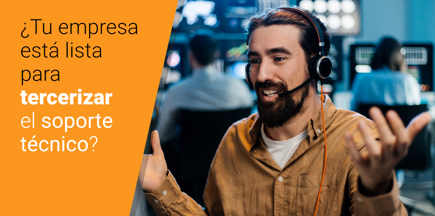 Tu empresa está lista para tercerizar el soporte técnico